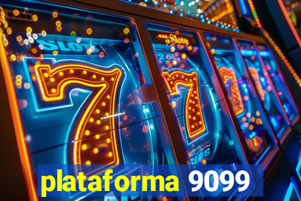plataforma 9099